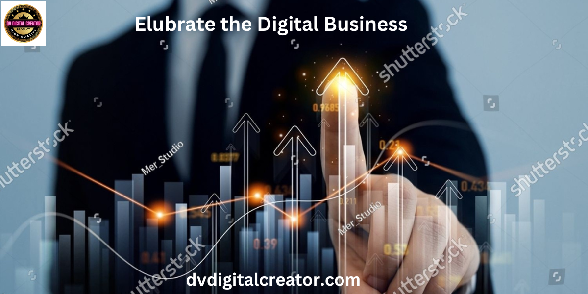 elubrate the digital business part 1